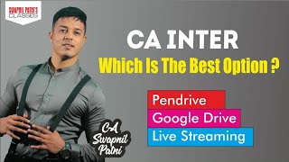 CA Inter | Which is the best option ?  PD/GD/Live Streaming| By CA Swapnil Patni