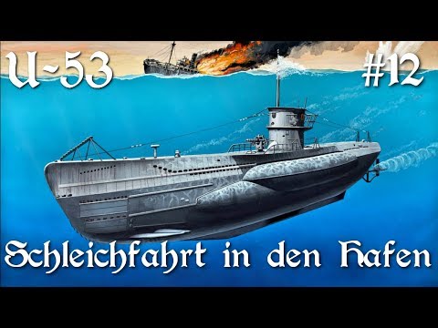 🎯🚢Silent Hunter 5: U 53 #12 - Schleichfahrt in den Hafen (2. Feindfahrt,Let's Stream,🇩🇪 Deutsch)