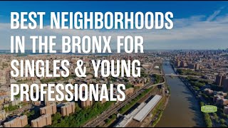 Best Neighborhoods in The Bronx for Singles & Young Professionals