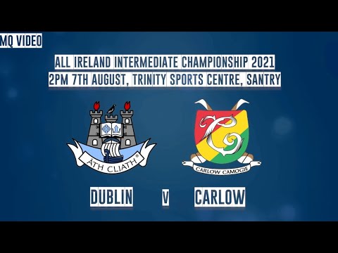 Dublin v Carlow Intermediate All Ireland Championship 7th July 2021