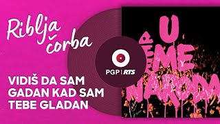 Riblja čorba - Vidiš da sam gadan kad sam tebe gladan (Uživo) | [Official Music Audio]