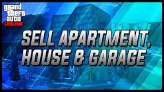 *2017* HOW TO SELL  ANY OF YOUR APARTMENT, HOUSE OR GARAGE IN GTA 5 ONLINE