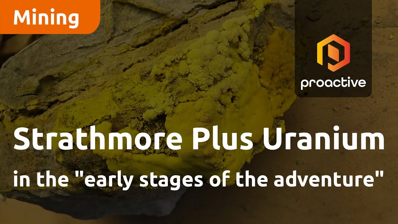 Strathmore Plus Uranium in the "early stages of the adventure"