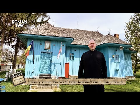 Dreptul la neuitare - E11 - Ctitori și ctitorii. Biserica "Sf. Parascheva" din Crăiești, jud. Neamț