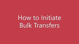 How to Initiate Bulk Transfers
