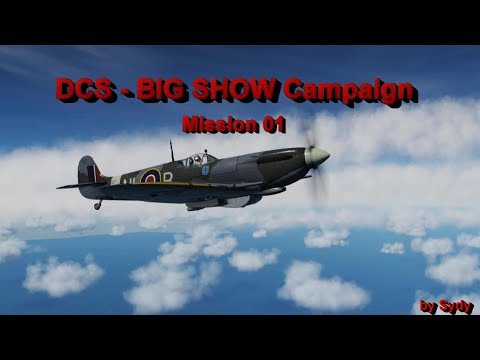 DCS  Spitfire - The Big Show Campaign - Mission 1