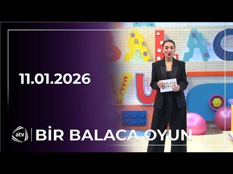 Bir Balaca Oyun / 11.01.2026