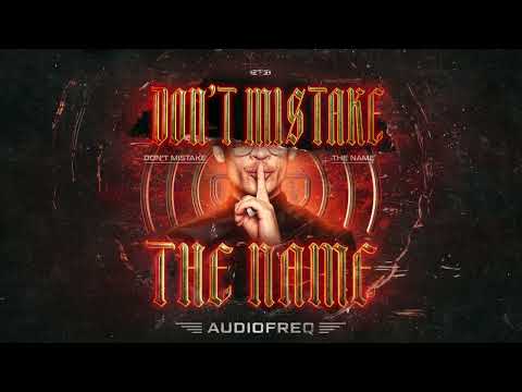 Audiofreq - Don't Mistake (The Name)