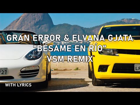 Gran Error x Elvana Gjata - Besame En Rio (VSM Remix) [Lyrics]