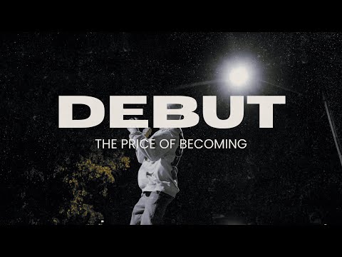 DEBUT: The Price of Becoming | FULL DOCUMENTARY