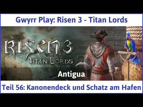 Risen 3 - Titan Lords Teil 56: Kanonendeck und Schatz am Hafen - Let's Play