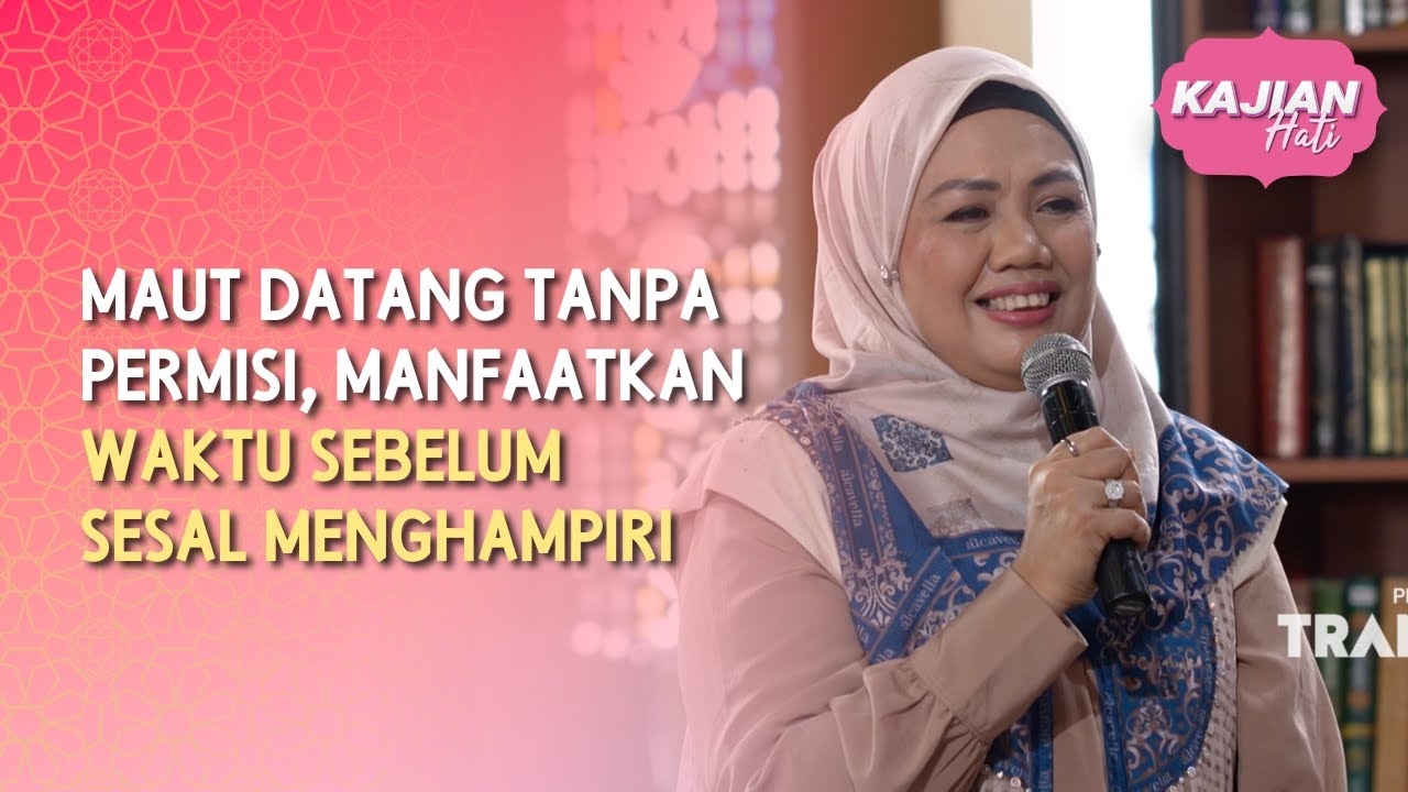 Maut Datang Tanpa Permisi, Manfaatkan Waktu Sebelum Sesal Menghampiri - KAJIAN HATI (28/06/26) P3