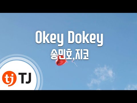 [TJ노래방] Okey Dokey - 송민호,지코 (Okey Dokey - Mino,Zico) / TJ Karaoke