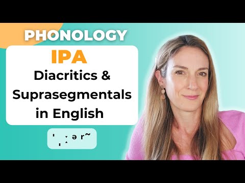IPA Diacritics & Suprasegmentals | Transcription | Phonology