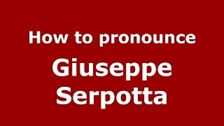 How to pronounce Giuseppe Serpotta