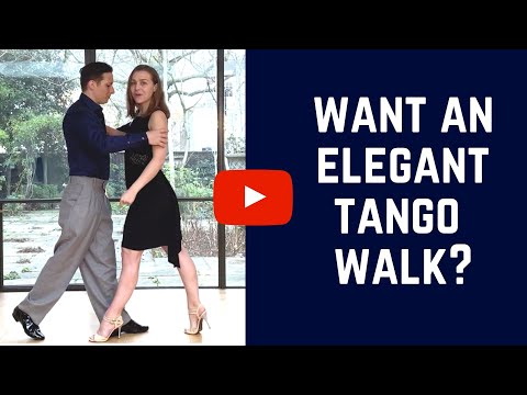 Tango Walk: 5 tips for a beautiful tango walk (leaders & followers)