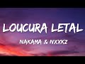 Nakama Nxxkz LOUCURA LETAL Lyrics