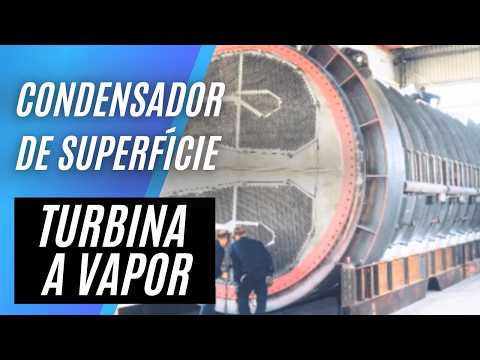 O Ciclo Rankine e o Papel do Condensador: Entendendo o CONDENSADOR DE SUPERFÍCIE