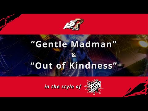 [Persona 5 Royal] Gentle Madman / Out of Kindness in the style of Persona 5 Scramble (Strikers)