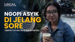 Jelang Sore Coffee, Tempat Ngopi Asyik Sore Hari di Balikpapan