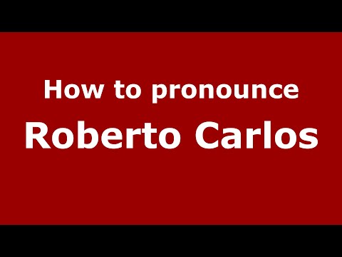 How do you say Roberto Carlos in Mexico (Mexican Spanish)? - PronounceNames.com