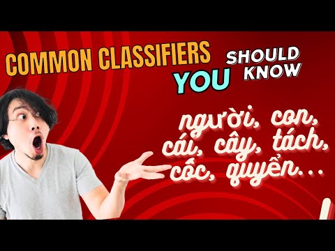 Common classifiers in Vietnamese, you should know