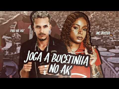 MC POLO FEAT MC DRICKA - JOGA A BUCETINHA NO AK - (REMIX BREGA FUNK)