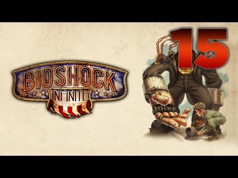 Let's Play Bioshock Infinite: Episode 15