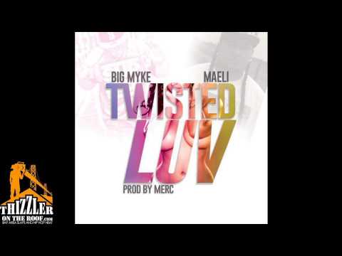 Big Myke ft Maeli - Twisted Love (Produced by MERC) [Thizzler.com]