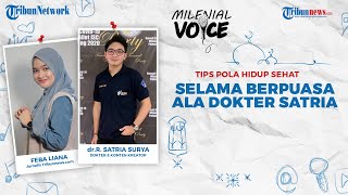 MILENIAL VOICE: Tips Pola Hidup Sehat Selama Berpuasa ala dr. R. Satria Surya Candra