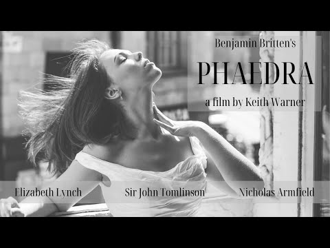 Britten's Phaedra - A film by Keith Warner