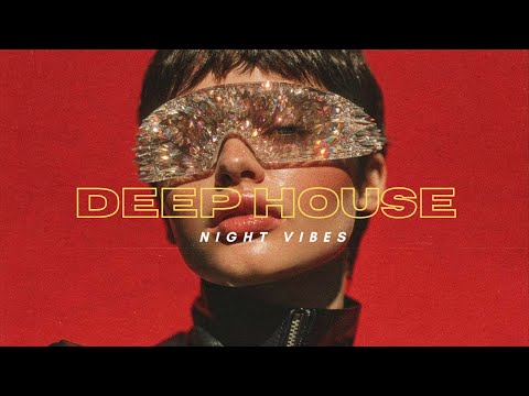 Deep House • Night Vibes  - 02