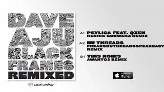 Dave Aju  Ft. Qzen - Psylica - Henrik Schwarz remix