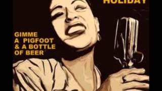 Gimmie a Pigfoot &amp; a bottle of beer   Billie Holiday