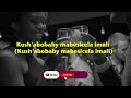 Ofishabakhulu Ft Imeya Kazwelonke Kusho Abobaby Official Lyric Video