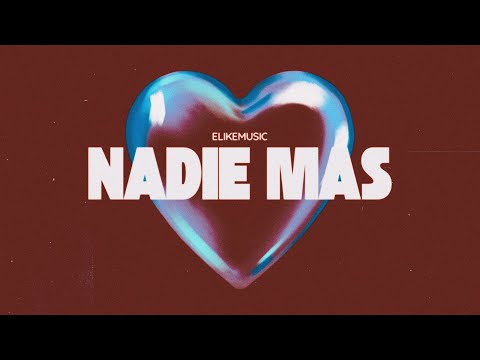 ELIKEMUSIC - NADIE MÁS