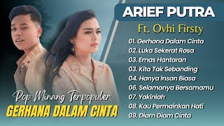 Download lagu Arief Putra Ft Ovhi Firsty - GERHANA DALAM CINTA - LUKA SEKARAT RASA || POP MINANG MELAYU 2025 mp3