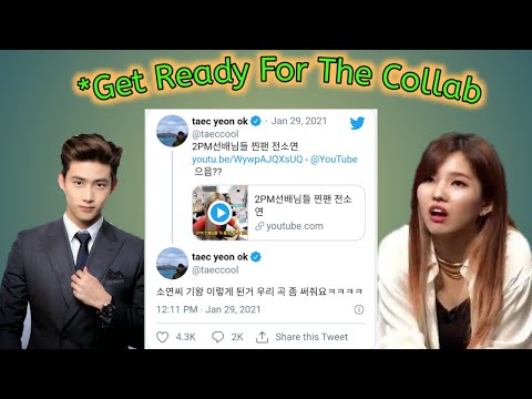 2PM's Taecyeon ask G idle soyeon to write a song for 2PM