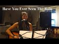 Madeline Ho - Have You Ever Seen The Rain (Cover)