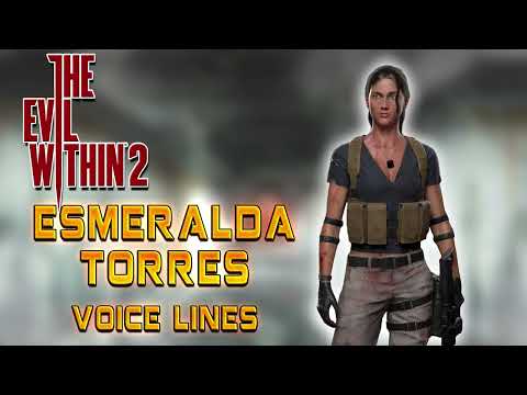 The Evil Within 2: Esmeralda Torres Voice Lines