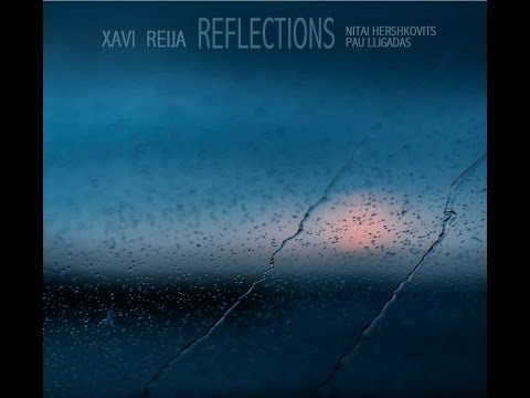 REFLECTIONS-XAVI REIJA/NITAI HERSHKOVITS/PAU LLIGADAS