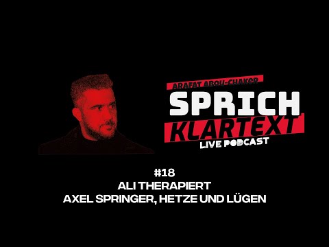 ALI THERAPIERT | AXEL SPRINGER, Hetze und LÜGEN - Arafat Abou-Chaker | SprichKLARTEXT #18