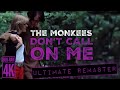 The Monkees DON'T CALL ON ME - ULTIMATE AUDIO REMASTER + 4K BLU-RAY VIDEO!!!