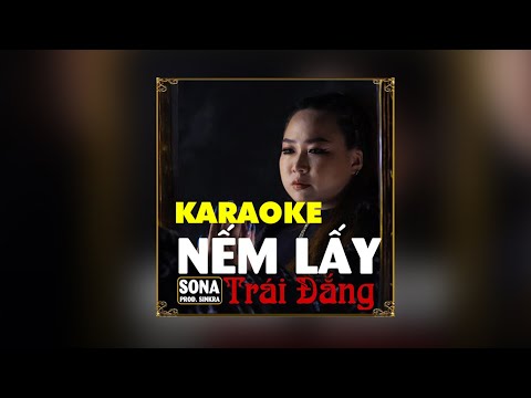 Nếm Lấy Trái Đắng - Sona ft.Sinkra || Karaoke