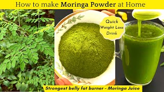 HOW TO MAKE MORINGA POWDER AT HOME | STRONGEST BELLY FAT BURNING DRINK | WEIGHT LOSS RECIPE | DETOX