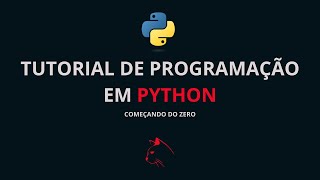 O MELHOR GUIA DE PROGRAMAÇÃO EM PYTHON PARA INICIANTES!