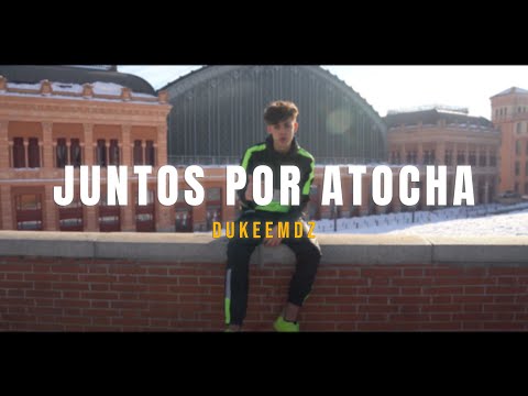 DUKEE - JUNTOS POR ATOCHA Prod. Blakk  (Videoclip)