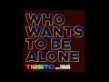 Tiësto feat. Nelly Furtado - Who Wants To Be Alone ...