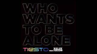 Tiësto feat. Nelly Furtado - Who Wants To Be Alone (David Tort Remix)