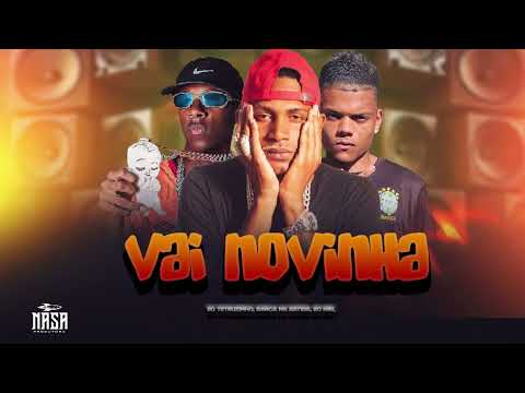 VAI NOVINHA - BARCA NA BATIDA, EO TETEUZINHO, EO NIEL, MC PEDRINHO